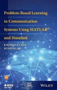 Problem-Based Learning in Communication Systems Using MATLAB and Simulink