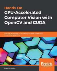 Hands-On GPU-Accelerated Computer Vision with OpenCV and CUDA