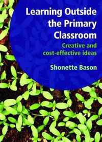 Learning Outside the Primary Classroom: Creative and Cost-Effective Ideas