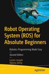 Robot Operating System (ROS) for Absolute Beginners