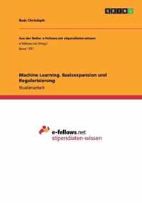 Machine Learning. Basisexpansion und Regularisierung