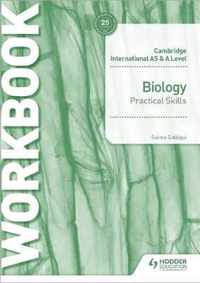 Cambridge International AS & A Level Biology Practical Skills Workbook