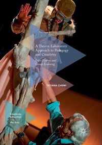 A Theatre Laboratory Approach to Pedagogy and Creativity