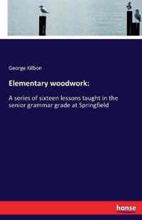 Elementary woodwork