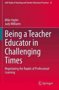 Being a Teacher Educator in Challenging Times