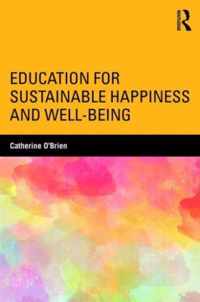 Education for Sustainable Happiness and Well-Being