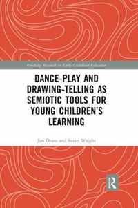 Dance-Play and Drawing-Telling as Semiotic Tools for Young Children's Learning