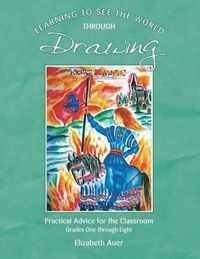 Learning To See the World Through Drawing: Practical Advice for the Classroom