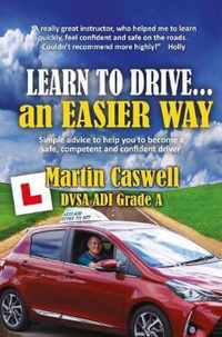 Learn to Drive...an Easier Way: Updated for 2020