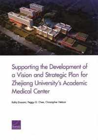 Supporting the Development of a Vision and Strategic Plan for Zhejiang University's Academic Medical Center