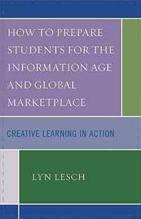 How to Prepare Students for the Information Age and Global Marketplace