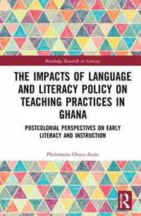 The Impacts of Language and Literacy Policy on Teaching Practices in Ghana