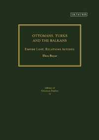 Ottomans, Turks and the Balkans