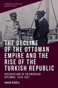 The Decline of the Ottoman Empire and the Rise of the Turkish Republic