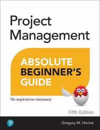 Project Management Absolute Beginner's Guide