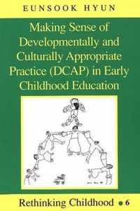 Making Sense of Developmentally and Culturally Appropriate Practice (DCAP) in Early Childhood Education