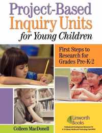 Project-Based Inquiry Units for Young Children