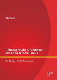 Philosophische Grundlagen des (Neo-)Liberalismus