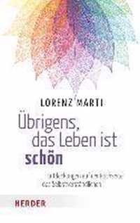 Übrigens, das Leben ist schön