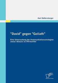 David gegen Goliath: Eine Untersuchung der Kommunikationsstrategien zweier Akteure im PR-Konflikt