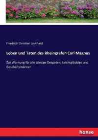 Leben und Taten des Rheingrafen Carl Magnus