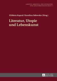 Literatur, Utopie Und Lebenskunst