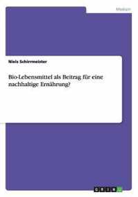 Bio-Lebensmittel als Beitrag fur eine nachhaltige Ernahrung?