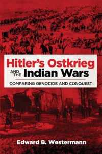 Hitler&apos;s Ostkrieg and the Indian Wars