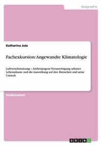 Fachexkursion: Angewandte Klimatologie: Luftverschmutzung - Anthropogene Verunreinigung urbaner Lebensräume und die Auswirkung auf de