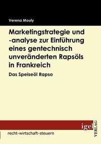 Marketingstrategie und -analyse zur Einfuhrung eines gentechnisch unveranderten Rapsoels in Frankreich