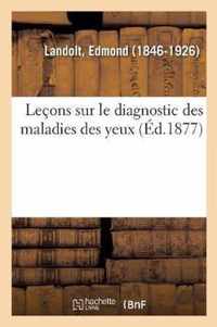 Lecons Sur Le Diagnostic Des Maladies Des Yeux