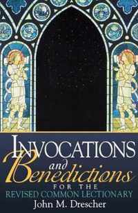 Invocations and Benedictions for the Revised Common Lectionary