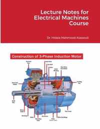 Lecture Notes for Electrical Machines Course