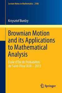 Brownian Motion and Its Applications to Mathematical Analysis