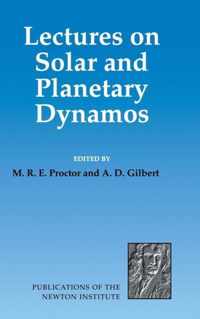 Lectures on Solar and Planetary Dynamos