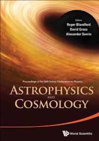 Astrophysics and Cosmology - Proceedings of the 26th Solvay Conference on Physics