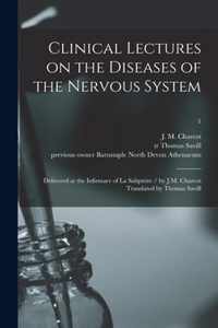 Clinical Lectures on the Diseases of the Nervous System