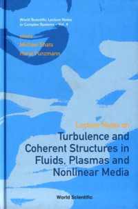 Lecture Notes On Turbulence And Coherent Structures In Fluids, Plasmas And Nonlinear Media