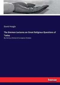 The Bremen Lectures on Great Religious Questions of Today