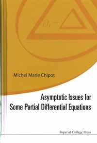 Asymptotic Issues For Some Partial Differential Equations