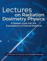 Lectures on Radiation Dosimetry Physics