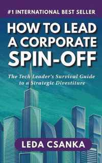 How to Lead a Corporate Spin-Off