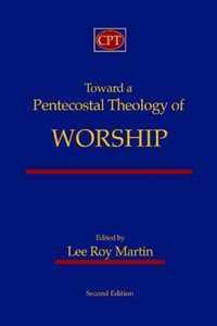 Toward a Pentecostal Theology of Worship