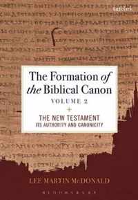 The Formation of the Biblical Canon: Volume 2: The New Testament