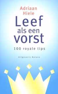 Leef Als Een Vorst