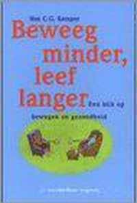 Beweeg minder, leef langer