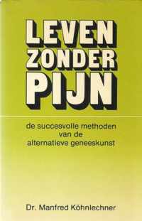 Leven zonder pijn: de succesvolle methoden van de alternatieve geneeskunst