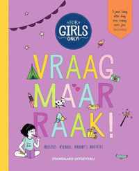 For Girls Only!  -   Vraag maar raak