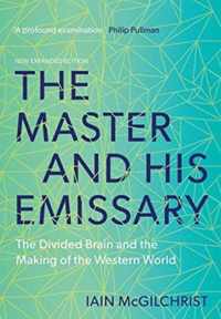 The Master and His Emissary  The Divided Brain and the Making of the Western World