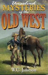 Unsolved Mysteries of the Old West